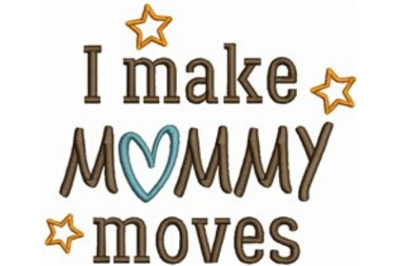 I Make Mommy Moves